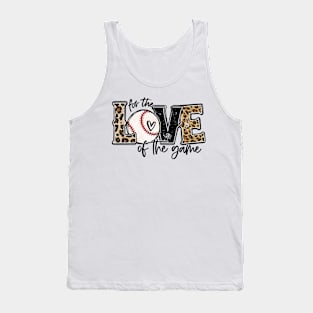 Baseball Mom Leopard   For The Love Of The Game Baseball Tank Top